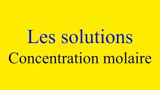 Les Solutions  Concentration molaire [upl. by Oiceladni]