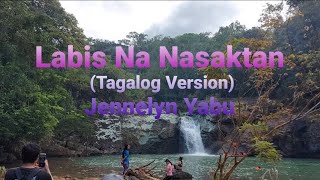 Labis Na Nasaktan Tagalog Version Lyrics Jennelyn Yabu [upl. by Evelinn]