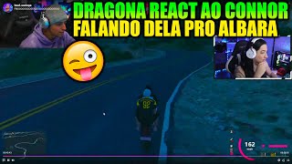 DRAGONA REAGINDO AO CONNOR FALANDO DELA PARA O ALBARA  REACT YUNI 😱👀🔥 [upl. by Saudra]