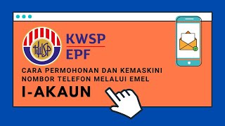 Cara Permohonan amp Kemaskini Nombor Telefon KWSP iAkaun Melalui Emel [upl. by Jamal616]