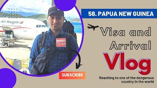 Brisbane to Papua New Guinea  Ek Yatri  Country 59  Visa and arrival in country [upl. by Enomrej]