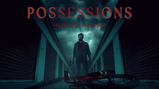 POSSESSIONS  Official Trailer [upl. by Hanshaw668]