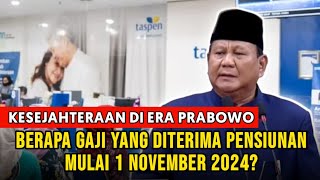 Gaji Pensiunan PNS di Era Prabowo Berapa yang Diterima Mulai 1 November 2024 [upl. by Lobell]