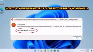 How to fix The parameter is incorrect Error in Windows 11  Easy fix the parameter incorrect error [upl. by Gabriella]