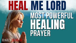 BE HEALED Say This Powerful Prayer For Healing And Deliverance Daily Jesus Prayers [upl. by Lonnard]