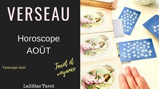 HOROSCOPE VERSEAU AOÛT 2018 TAROT ET VOYANCE [upl. by Zsa]