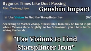 Genshin Impact  quotUse Visions to find Starsplinter Ironquot  Bygones Times like Dust Passing Quest [upl. by Dahsraf]