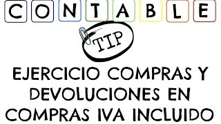 EJERCICIO COMPRAS Y DEVOLUCIONES EN COMPRAS IVA INCLUIDO [upl. by Roth]