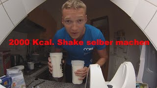 Masseaufbau  2000 Kcal Shake selber machen  Tutorial [upl. by Laird]