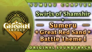 Swirls of Shamshir — Sumeru Great Red Sand Battle Theme I  Genshin Impact OST Sumeru Chapter [upl. by Backler]