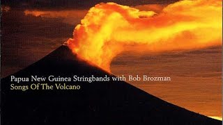 Papua New Guinea Stringbands with Bob Brozman  quotSongs of The Volcanoquot Making Of [upl. by Eelibuj]