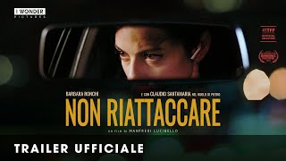 NON RIATTACCARE  Trailer ufficiale HD [upl. by Aruabea]