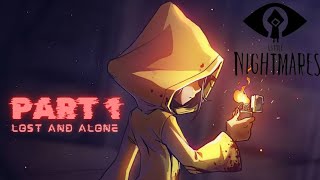 Little Nightmares Part 1  Lost and Alone [upl. by Leigha331]