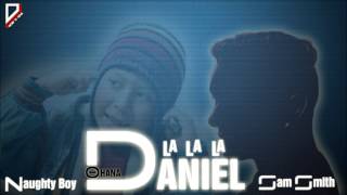 DJ Daniel ohana  Naughty Boy  La La La ft Sam Smith Bootleg [upl. by Airdnala386]