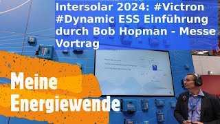 Intersolar 2024 Victron Dynamic ESS Einführung durch Bob Hopman  Messe Vortrag [upl. by Hooke198]