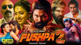 Pushpa 2 The Rule Full Movie Hindi Dubbed  Allu Arjun Rashmika M Fahad Faasil  HD Review amp Facts [upl. by Kcir]