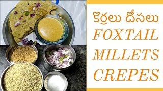 Foxtail Millets Crepes  Korralu dosa  కొర్రలు దోసలు [upl. by Akemit830]