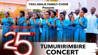 TUMURIRIMBIRE CONCERT 25 ANNIVERSARY BY YESU ARAJE FAMILY CHOIR [upl. by Livvie]