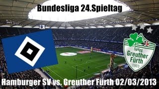 Hamburger SV  Greuther Fürth 11 Bundesliga 24 Spieltag Saison 20122013 [upl. by Keelin664]