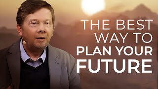 How to Plan a Great Future—Consciously  Eckhart Tolle on Conscious Life Design [upl. by Darooge838]