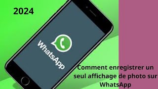 Comment enregistrer une vue dimage unique sur WhatsApp  le guide simple [upl. by Atinus]