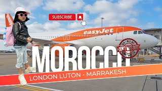 TRIP TO MOROCCO  FROM LONDON LUTON TO MARRAKESH  FAMILY TRAVEL VIDEO 4K HD VIDEO DECEMBER 2023 [upl. by Floria86]