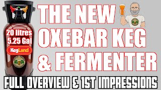 20L OXEBAR Keg And Fermenter For HomeBrewers [upl. by Epuladaug]