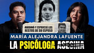 quotAsesino a su esposo y lo regó por la Ciudad de Méxicoquot Psicóloga María Alejandra  Relatos Forenses [upl. by Warp496]