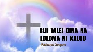 Rui Talei Dina Na Loloma Ni Kalou  Pacisepa Gospels [upl. by Alida]