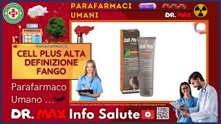 🩺 CELL PLUS ALTA DEFINIZIONE FANGO Parafarmaco a cosa serve   Foglietto Illustrativo 👔 Dr MAX [upl. by Leimad]