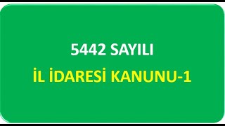 5442 SAYILI İL İDARESİ KANUNU1 [upl. by Nuriel]