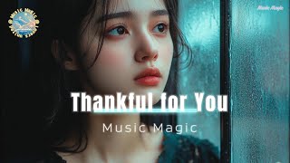 Music Magic  Thankful for You [upl. by Yeslah211]