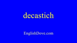 How to pronounce decastich in American English [upl. by Gernhard416]