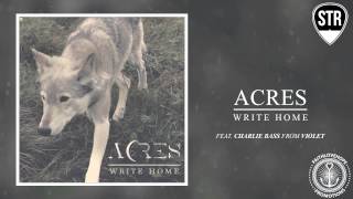 Acres  Write Home [upl. by Kachine]