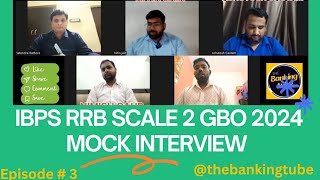 IBPS RRB SCALE 2 GBO 2024 MOCK INTERVIEW  FREE INTERVIEW PREPARATION WITH ANALYSIS [upl. by Semadar434]