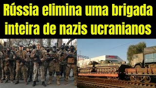 Rússia já teria eliminado toda a 36ª Brigada ucraniana a mais nazifascista do país [upl. by Oilegor]