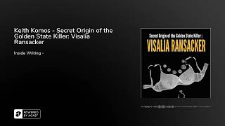 Keith Komos  Secret Origin of the Golden State Killer Visalia Ransacker 2018 [upl. by Aitnohs389]