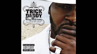 TRICK DADDY  LETS GO FEAT BIG D amp TWISTA [upl. by Blatman]