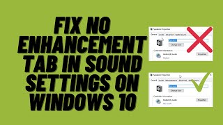 How to Fix No Enhancement Tab in Sound Settings on Windows 10 [upl. by Honig]