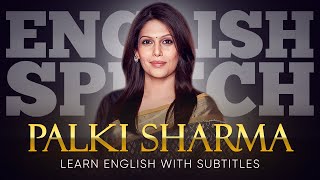 ENGLISH SPEECH  PALKI SHARMA Tell Indias Story English Subtitles [upl. by Yeslek]