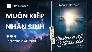 MUÔN KIẾP NHÂN SINH  TẬP 3  TÓM TẮT SÁCH [upl. by Latnahs]