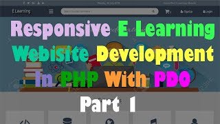 Responsive E Learning Website Development In PHP With PDO Part 1 Overview [upl. by Siletotsira155]