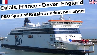 Calais France  Dover Great Britain as a foot passenger on board of the Spirit of Britain ferry [upl. by Lashond]