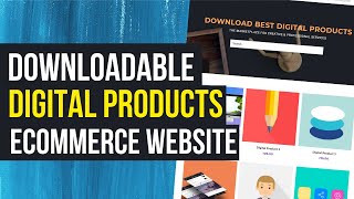 How to Create a Digital Downloadable Products Selling eCommerce Website with WordPress amp WooCommerce [upl. by Arraet]