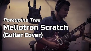 Porcupine Tree  Mellotron Scratch Guitar Cover [upl. by Essiralc]