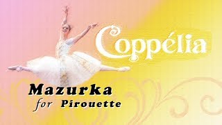 フランス音楽 で バレエレッスン コッペリア マズルカ ピルエット Coppelia for Ballet Pirouette [upl. by Osborn]