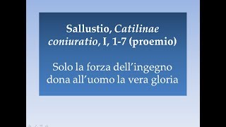 Sallustio CATILINAE CONIURATIO I 17 Solo la forza dellingegno dona alluomo la vera gloria [upl. by Gwynne]