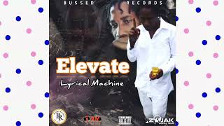 Lyrical Machine • BussED  ELEVATE Official Audio Radio Edit bussedrecords 5AmRiddim ELEVATE [upl. by Reviere]