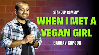 When I Met a VEGAN GIRL  Gaurav Kapoor  Stand Up Comedy  Crowd Work [upl. by Ainola]