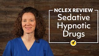 Sedative Hypnotic Drugs  NCLEX RN Review [upl. by Morra]